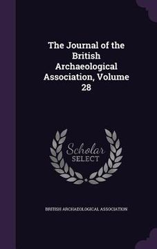 portada The Journal of the British Archaeological Association, Volume 28 (in English)
