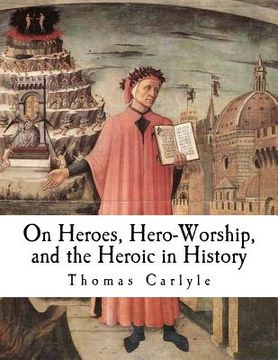 portada On Heroes, Hero-Worship, and the Heroic in History (en Inglés)