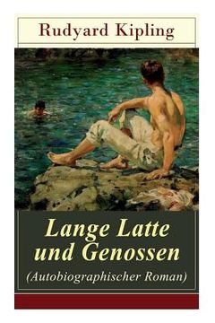 portada Lange Latte und Genossen (Autobiographischer Roman): Stalky & Co - Klassiker der Kinder und Jugendliteratur (in German)