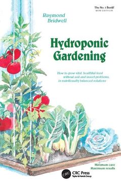 portada Hydroponic Gardening: How to Grow Vital, Healthful Food Without Soil and Insect Problems in Nutritionally Balanced Solutions (en Inglés)