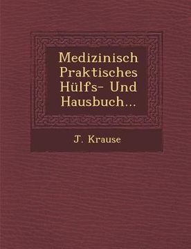 portada Medizinisch Praktisches Hülfs- Und Hausbuch... (en Inglés)