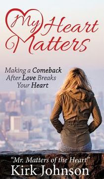 portada My Heart Matters: Making a Comeback After Love Breaks Your Heart (en Inglés)