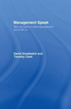 portada Management Speak: Why we Listen to What Management Gurus Tell us (en Inglés)