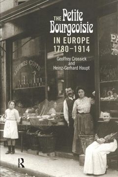 portada The Petite Bourgeoisie in Europe 1780-1914: Enterprise, Family and Independence (in English)