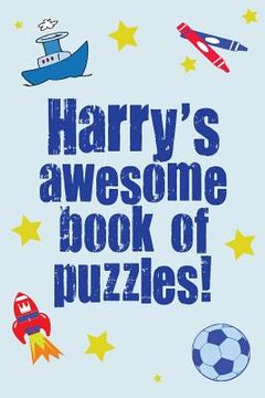 portada Harry's Awesome Book Of Puzzles!: Children's puzzle book containing 20 unique personalised puzzles as well as 80 other fun puzzles (in English)