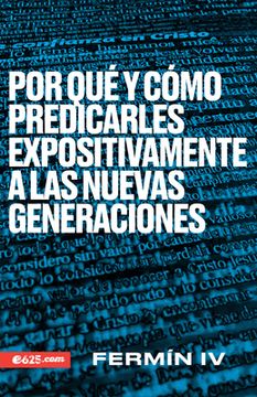 portada Por qué y Cómo Predicarles Expositivamente a las Nuevas Generaciones (in Spanish)