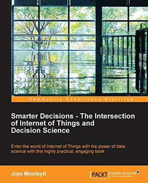 portada Smarter Decisions - the Intersection of Internet of Things and Decision Science (en Inglés)