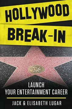 portada Hollywood Break-In: Launch your entertainment career