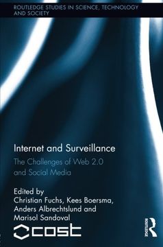 portada Internet and Surveillance: The Challenges of Web 2.0 and Social Media (Routledge Studies in Science T)