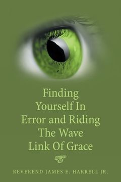 portada Finding Yourself in Error and Riding the Wave Link of Grace (in English)