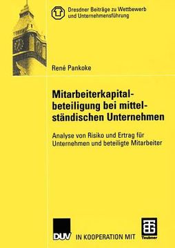 portada Mitarbeiterkapitalbeteiligung Bei Mittelständischen Unternehmen: Analyse Von Risiko Und Ertrag Für Unternehmen Und Beteiligte Mitarbeiter (en Alemán)