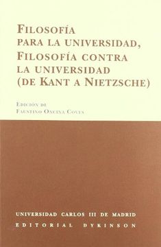 portada Filosofía para la universidad, filosofía contra la universidad (de Kant a Nietzsche) (Biblioteca del Instituto Antonio de Nebrija de Estudios sobre la Universidad)