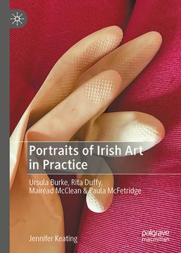 portada Portraits of Irish Art in Practice: Rita Duffy, Mairéad McClean, Paula McFetridge & Ursula Burke (en Inglés)