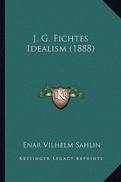portada j. g. fichtes idealism (1888)