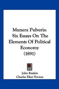 portada munera pulveris: six essays on the elements of political economy (1891) (en Inglés)