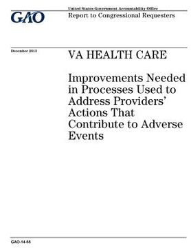 portada VA health care: improvements needed in processes used to address providers actions that contribute to adverse events: report to congre (en Inglés)