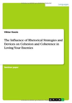 portada The Influence of Rhetorical Strategies and Devices on Cohesion and Coherence in Loving Your Enemies