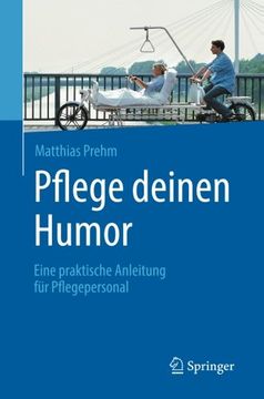 portada Pflege Deinen Humor: Eine Praktische Anleitung für Pflegepersonal (en Alemán)