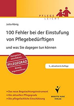 portada 100 Fehler bei der Einstufung von Pflegebedürftigen: Und was sie Dagegen tun Können. Grundlagen Kennen. Kompetent Vorbereiten. Fachlich Argumentieren (in German)