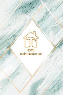 portada HOME Maintenance log: Green marble cover Home Maintenance Log diary for a template to keep track of renovation repairs and service for Home, (en Inglés)