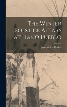 portada The Winter Solstice Altars at Hano Pueblo (in English)