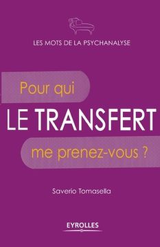portada Le transfert: Pour qui me prenez-vous ? (in French)