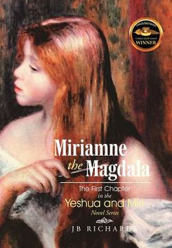 portada Miriamne the Magdala-The First Chapter in the Yeshua and Miri Novel Series (en Inglés)