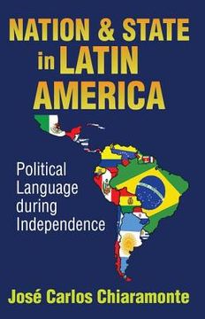 portada nation and state in latin america: political language during independence (in English)