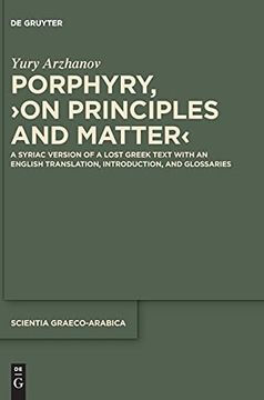 portada Porphyry, ›on Principles and Matter‹: A Syriac Version of a Lost Greek Text With an English Translation, Introduction, and Glossaries: 34 (Scientia Graeco-Arabica, 34) 