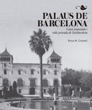 portada Palaus de Barcelona: Cases Senyorials i Vida Privada de L'aristocràcia (in Catalá)