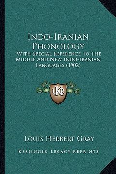 portada indo-iranian phonology: with special reference to the middle and new indo-iranian languages (1902) (en Inglés)