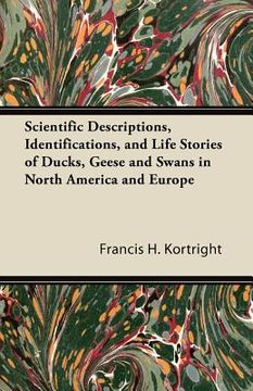 portada scientific descriptions, identifications, and life stories of ducks, geese and swans in north america and europe (en Inglés)