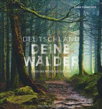 portada Deutschland Deine Wälder - Sagen und Mythen auf der Spur (en Alemán)