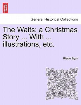 portada the waits: a christmas story ... with ... illustrations, etc.