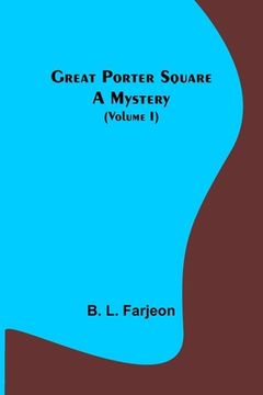 portada Great Porter Square: A Mystery (Volume I) (en Inglés)