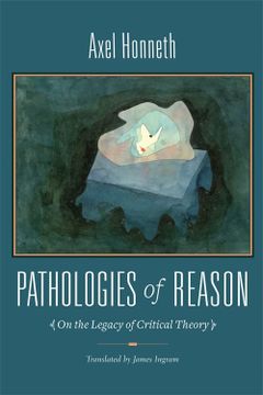 portada Pathologies of Reason: On the Legacy of Critical Theory (New Directions in Critical Theory) 
