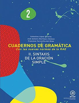 portada Cuadernos de gramática 2 : sintaxis de la oración simple (Paperback) (in Spanish)