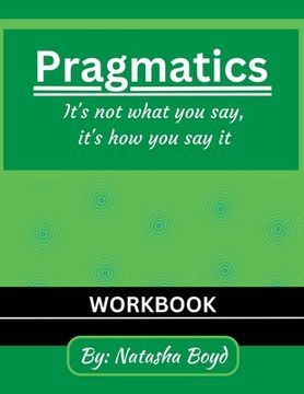 portada The Pragmatics Lady: It's not what you say, it's how you say it (en Inglés)