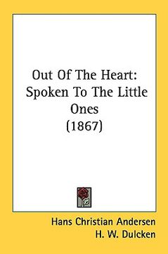 portada out of the heart: spoken to the little ones (1867) (en Inglés)