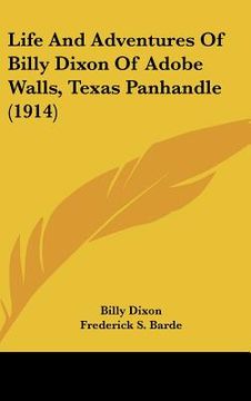portada life and adventures of billy dixon of adobe walls, texas panhandle (1914) (in English)