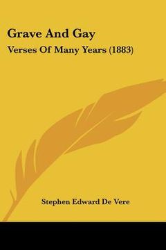 portada grave and gay: verses of many years (1883) (en Inglés)