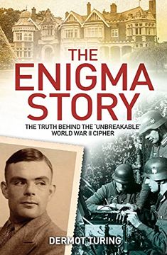 portada The Enigma Story: The Truth Behind the 'unbreakable' World war ii Cipher (en Inglés)