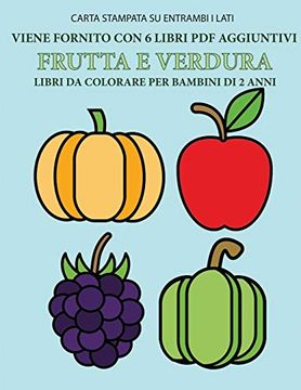 Comprar Libri da Colorare per Bambini di 2 Anni (Frutta e Verdura): Questo  Libro Contiene 40 Pagine a Colori De Gino Bianchi - Buscalibre