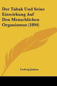 portada Der Tabak Und Seine Einwirkung Auf Den Menschlichen Organismus (1894) (in German)