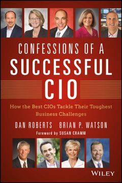 portada Confessions Of A Successful Cio: How The Best Cios Tackle Their Toughest Business Challenges (en Inglés)