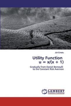 portada Utility Function u = x/(x + 1) (in English)