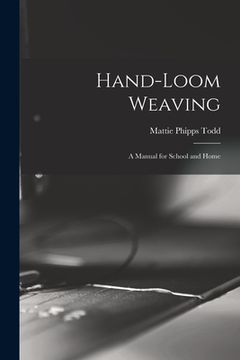 portada Hand-Loom Weaving: A Manual for School and Home (in English)