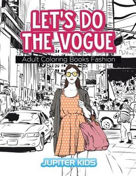 portada Let's Do The Vogue: Adult Coloring Books Fashion (in English)