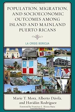 portada Population, Migration, and Socioeconomic Outcomes among Island and Mainland Puerto Ricans: La Crisis Boricua