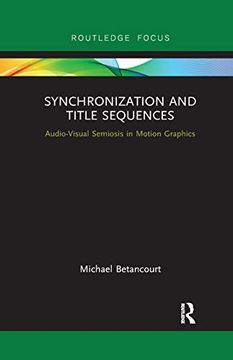 portada Synchronization and Title Sequences: Audio-Visual Semiosis in Motion Graphics (Routledge Studies in Media Theory and Practice) 